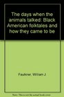 The days when the animals talked Black American folktales and how they came to be