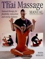 The Thai Massage Manual Natural Therapy for Flexibility Relaxation and Energy Balance