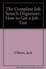 The Complete Job Search Organizer How to Get a Job  Fast