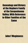 Genealogy and History of the Hepburn Family of the Susquehanna Valley With Reference to Other Families of the Same