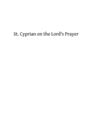 St Cyprian on the Lord's Prayer