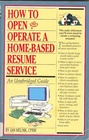 How to Open and Operate a HomeBased Resume Service An Unabridge Guide