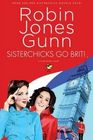 Sisterchicks Go Brit! (Sisterchicks, No 7)