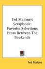 Ted Malone's Scrapbook Favorite Selections From Between The Bookends