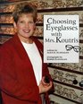 Choosing Eyeglasses With Mrs Koutris