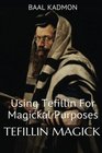 Tefillin Magick Using Tefillin For Magickal Purposes