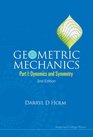 Geometric Mechanics Dynamics and Symmetry