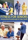 Fitness for Seniors  Amazing Body Breakthroughs for Super Health