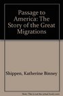 Passage to America The Story of the Great Migrations