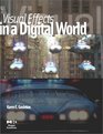 Visual Effects in A Digital World A Comprehensive Glossary of over 7000 Visual Effects Terms