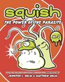 Squish 3 The Power of the Parasite