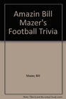 Amazin Bill Mazer's Football Trivia
