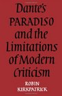 Dante's Paradiso and the Limitations of Modern Criticism