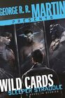 George R R Martin Presents Wild Cards Sleeper Straddle A Novel in Stories