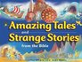 Amazing Tales and Strange Stories of the Bible