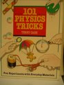 101 Physics Tricks: Fun Experiments With Everyday Materials