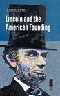 Lincoln and the American Founding