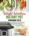 Weight Watchers Instant Pot Cookbook 2019 Stay Healthy By Adopting Fast and Easy To Make Weight Watchers Instant Pot Recipes