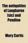 The antiquities of Langharne  and Pendine