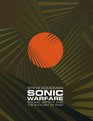 Sonic Warfare Sound Affect and the Ecology of Fear