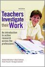 Teachers Investigate Their Work An Introduction to Action Research across the Professions