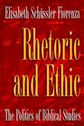 Rhetoric and Ethic The Politics of Biblical Studies
