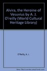 Alvira the Heroine of Vesuvius by A J O'reilly