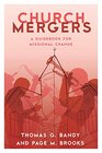Church Mergers A Guidebook for Missional Change