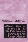 A Dissertation on Infanticide In its Relations to Physiology and Jurisprudence