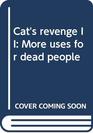 Cat's Revenge II More Uses for Dead People