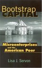 Bootstrap Capital Microenterprises and the American Poor