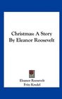 Christmas A Story By Eleanor Roosevelt