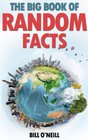 The Big Book of Random Facts 1000 Interesting Facts And Trivia