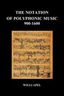 The Notation of Polyphonic Music 900 1600