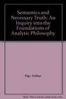 Semantics and Necessary Truth Inquiry into the Foundations of Analytic Philosophy