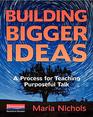 Building Bigger Ideas A Process for Teaching Purposeful Talk