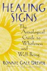 Healing Signs  The Astrological Guide to Wholeness and Well Being