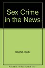 Sex Crime in the News