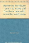 Restoring Furniture  Learn to make old furniture new with a master craftsman