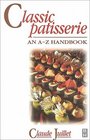 Classic Patisserie: An A-Z Handbook