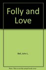 Folly and Love