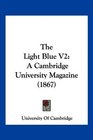 The Light Blue V2 A Cambridge University Magazine