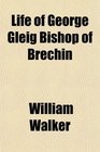 Life of George Gleig Bishop of Brechin