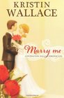 Marry Me (Covington Falls Chronicles) (Volume 1)