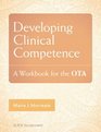 Developing Clinical Competence A Workbook for the OTA