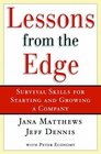 Lessons from the Edge  Survival Skills for Starting and Growing a Company