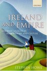 Ireland and Empire Colonial Legacies in Irish History and Culture