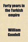 Forty years in the Turkish empire
