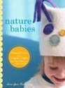 Nature Babies Natural Knits and Organic Crafts for Moms Babies and a Better World