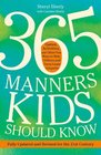 365 Manners Kids Should Know Games Activities and Other Fun Ways to Help Children and Teens Learn Etiquette
